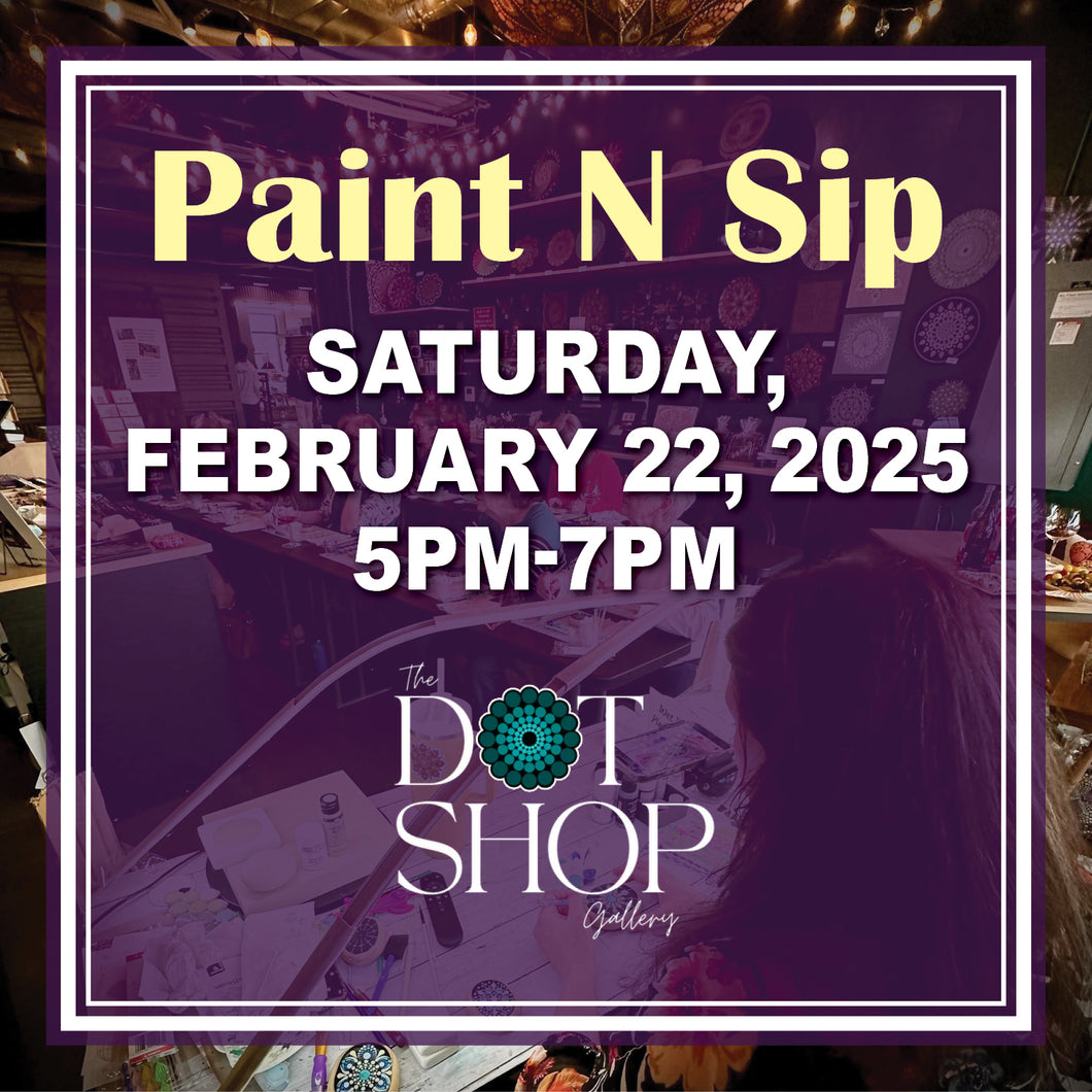 Paint N Sip Saturday February 22, 2025 at 5pm