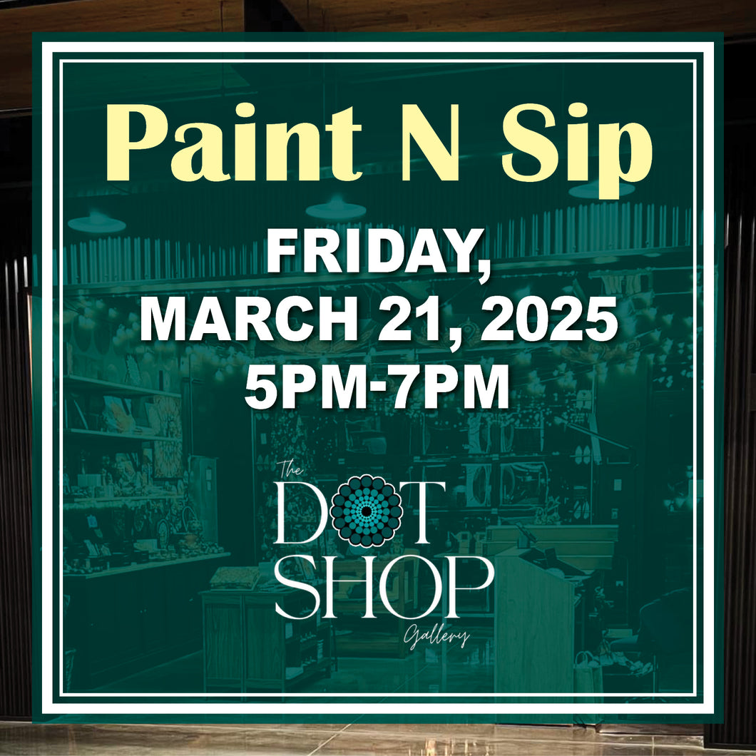 Paint N Sip Friday March 21, 2025 at 5pm