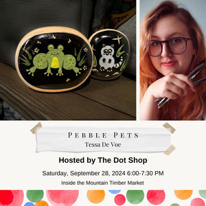 Part 3: Pebble Pets Painting Class Saturday, September 28, 2024 6:00-7:30 PM