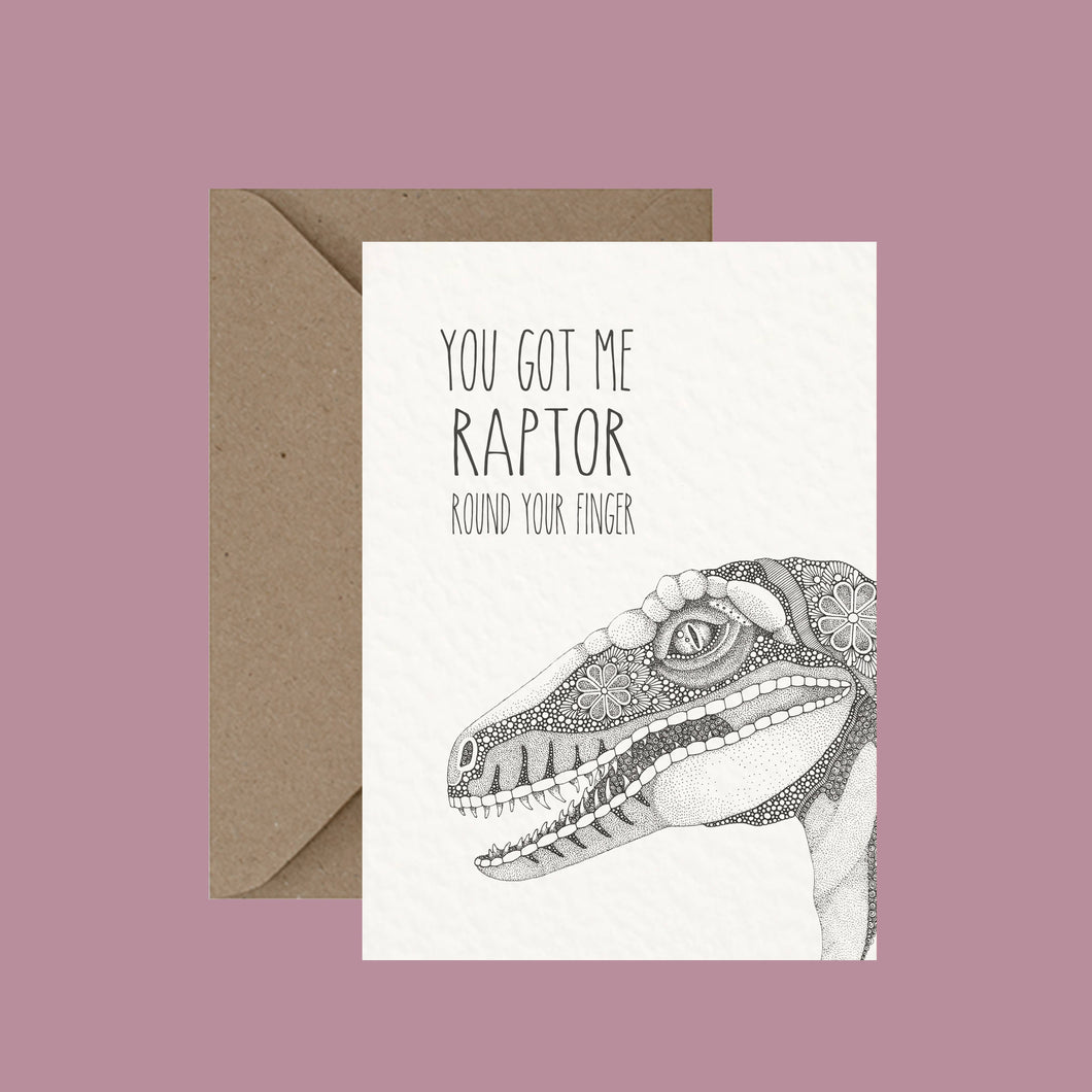 You Got Me Raptor Round Your Finger - Pun Greeting Card