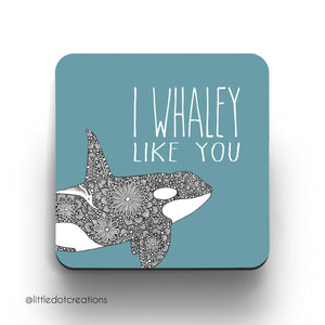 I Whaley Like You - Coaster