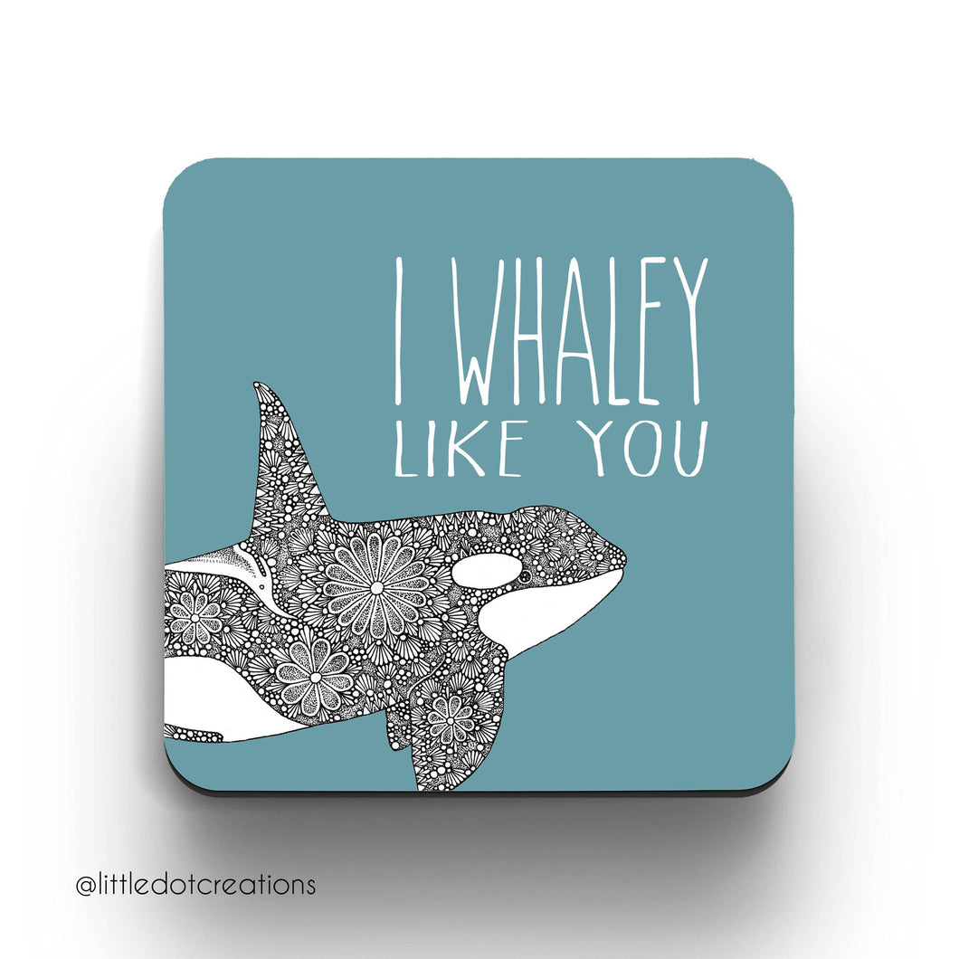 I Whaley Like You - Coaster