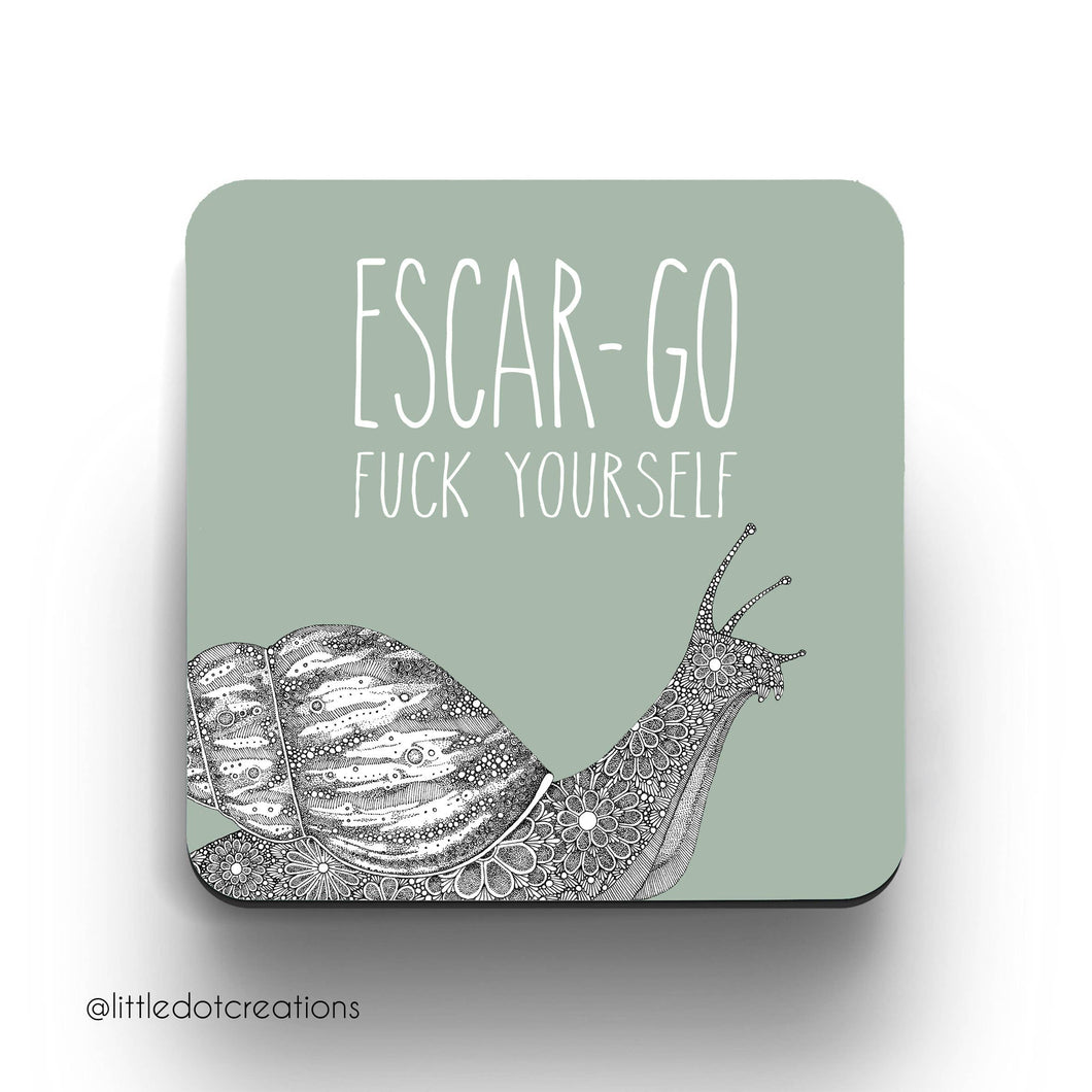 Escar-go f**k yourself - Coaster