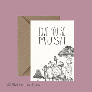 Love You So Mush - Pun Greeting Card