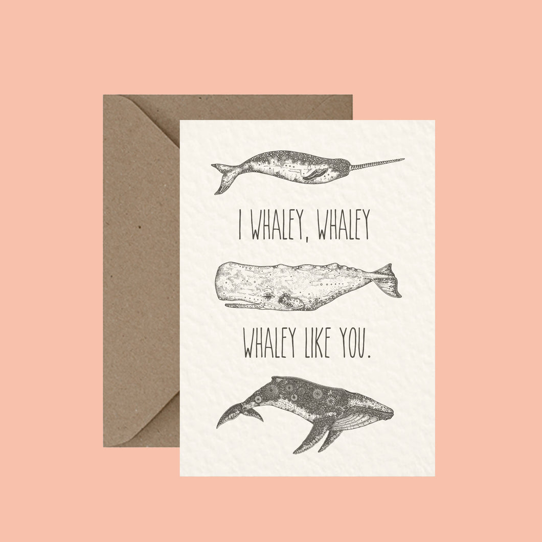 I Whaley Like You - Pun Greeting Card