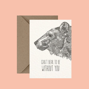 Can't Bear To Be Without You - Pun Greeting Card