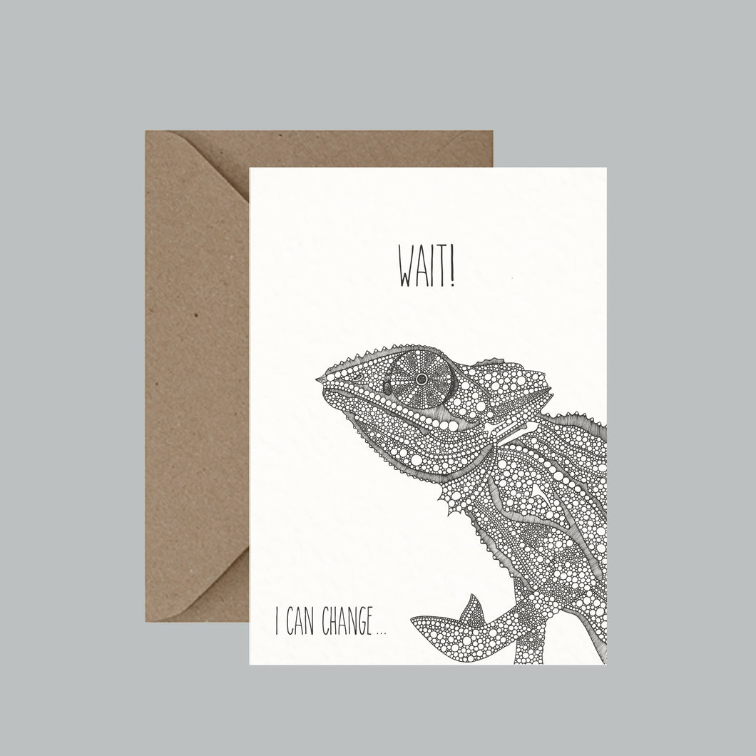 Wait! I Can Change... - Pun Greeting Card