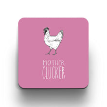 Load image into Gallery viewer, Mother Clucker - Coaster
