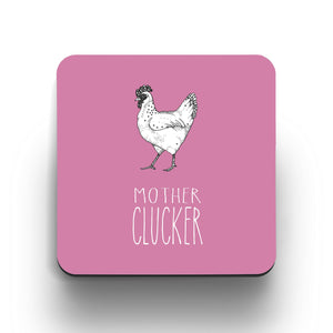 Mother Clucker - Coaster