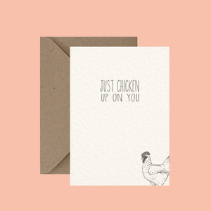 Just Chicken Up On You - Pun Greeting Card