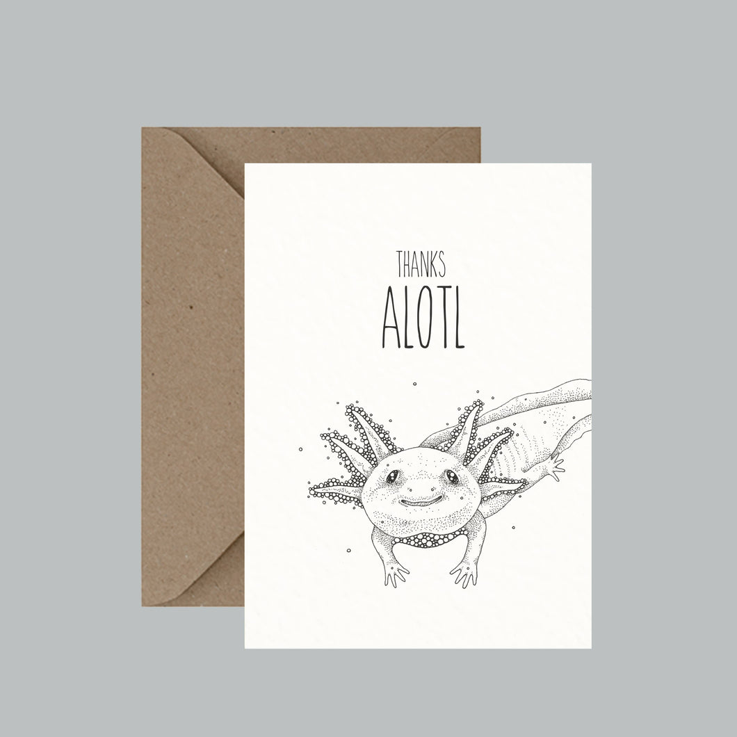 Thanks Alotl - Pun Greeting Card