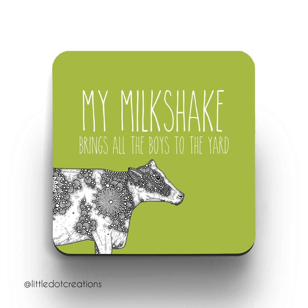 My Milkshake Brings All The Boys To The Yard - Coaster