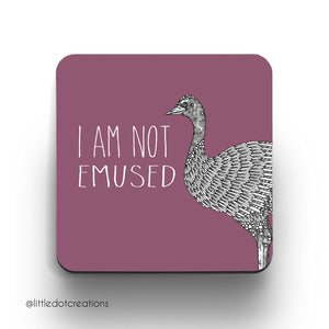 I Am Not Emused - Coaster